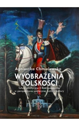 Wyobrażenia polskości - Agnieszka Chmielewska - Ebook - 978-83-235-4101-1