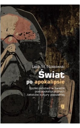 Świat po apokalipsie - Lech M. Nijakowski - Ebook - 978-83-65390-82-0
