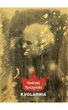 Kuglarnia - Andrzej Turczyński - Ebook - 978-83-62247-63-9