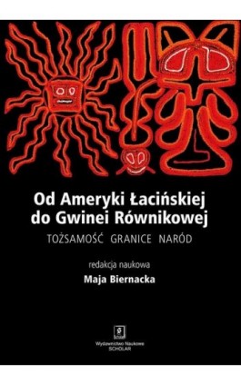 Od Ameryki Łacińskiej do Gwinei Równikowej - Maja Biernacka - Ebook - 978-83-7383-877-2