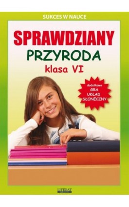Sprawdziany Przyroda Klasa VI Sukces w nauce - Grzegorz Wrocławski - Ebook - 978-83-7898-443-6