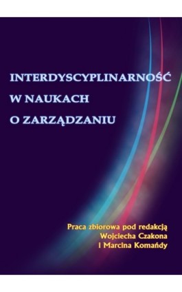 Interdyscyplinarność w naukach o zarządzaniu - Ebook - 978-83-7246-669-3