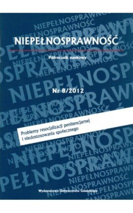 Niepełnosprawność, Nr 8. Problemy resocjalizacji penitencjarnej i niedostosowania społecznego - Praca zbiorowa - Ebook