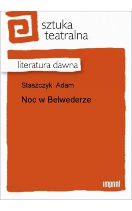 Noc w Belwederze - Adam Staszczyk - Ebook - 978-83-270-1595-2