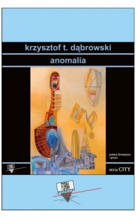 Anomalia - Krzysztof T. Dąbrowski - Ebook - 978-83-64974-77-9
