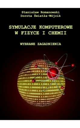 Symulacje komputerowe w fizyce i chemii - Stanisław Romanowski - Ebook - 978-83-7405-562-8