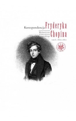 Korespondencja Fryderyka Chopina 1816-1831. Tom 1 - Ebook - 978-83-235-1065-9