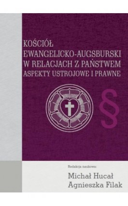 Kościół Ewangelicko-Augsburski w relacjach z państwem - Michał Hucał - Ebook - 978-83-7545-895-4