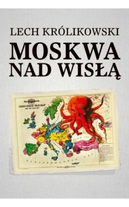 Moskwa nad Wisłą - Lech Królikowski - Ebook - 978-83-7545-957-9