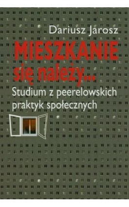 Mieszkanie się należy... - Dariusz Jarosz - Ebook - 978-83-7545-169-6