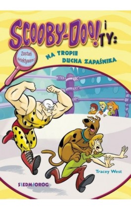 Scooby-Doo! i Ty Na tropie ducha zapaśnika - Tracey West - Ebook - 978-83-66620-25-4