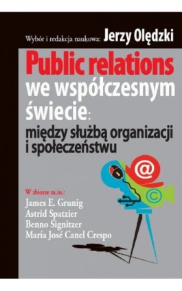 Public relations we współczesnym świecie: - Jerzy Olędzki - Ebook - 978-83-7545-319-5