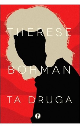 Ta druga - Therese Bohman - Ebook - 978-83-955508-7-4