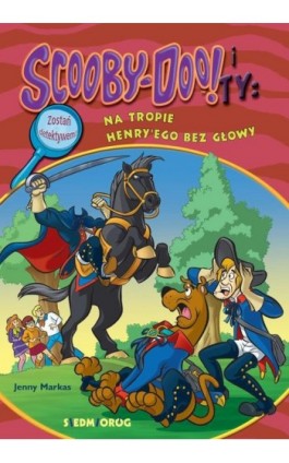 Scooby-Doo! i Ty Na tropie Henry'ego bez głowy - Jenny Markas - Ebook - 978-83-66620-76-6