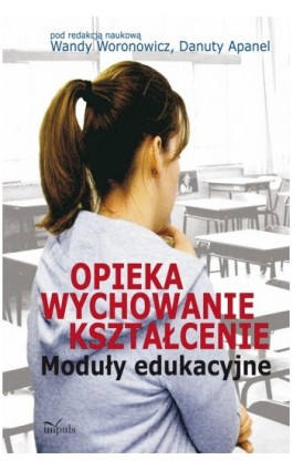 Opieka wychowanie kształcenie - Ebook - 978-83-7587-717-5