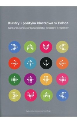 Klastry i polityka klastrowa w Polsce - Ebook - 978-83-8206-127-7