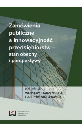 Zamówienia publiczne a innowacyjność przedsiębiorstw - stan obecny i perspektywy - Ebook - 978-83-7525-744-1