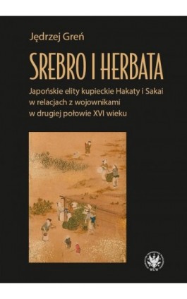 Srebro i herbata - Jędrzej Greń - Ebook - 978-83-235-4348-0