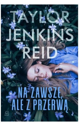 Na zawsze, ale z przerwą - Taylor Jenkins Reid - Ebook - 9788366570245
