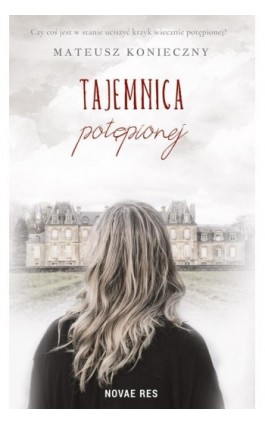 Tajemnica potępionej - Mateusz Konieczny - Ebook - 978-83-8219-001-4