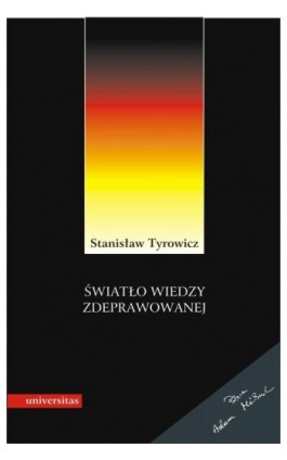 Światło wiedzy zdeprawowanej - Stanisław Tyrowicz - Ebook - 978-83-242-1101-2