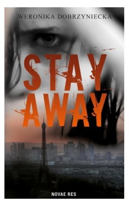 Stay Away - Weronika Dobrzyniecka - Ebook - 978-83-8147-862-5