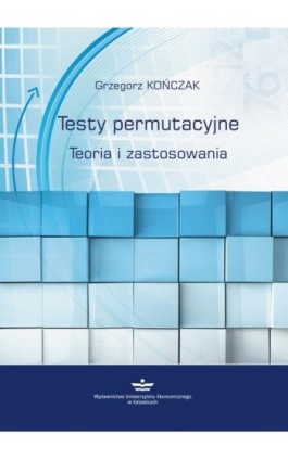 Testy permutacyjne. Teoria i zastosowania - Grzegorz Kończak - Ebook - 978-83-7875-289-9