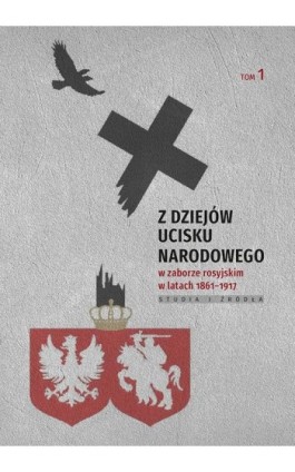 Z dziejów ucisku narodowego w zaborze rosyjskim w latach 1861-1917 - Ebook - 978-83-7133-766-6