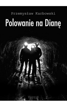 Polowanie na Dianę - Przemysław Karbowski - Ebook - 978-83-7949-237-4