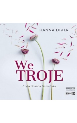 We troje - Hanna Dikta - Audiobook - 978-83-8194-843-2