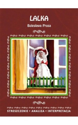 Lalka Bolesława Prusa. Streszczenie, analiza, interpretacja - Edyta Giczewska-Warchoł - Ebook - 978-83-8114-799-6