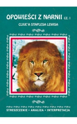 Opowieści z Narnii Część 1 Clive'a Staplesa Lewisa - Danuta Anusiak - Ebook - 978-83-8114-803-0
