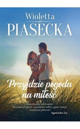 Przyjdzie pogoda na miłość - Wioletta Piasecka - Ebook - 978-83-66573-43-7
