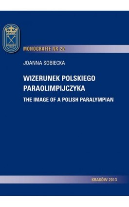 Wizerunek polskiego paraolimpijczyka - Joanna Sobiecka - Ebook - 978-83-628-9132-0