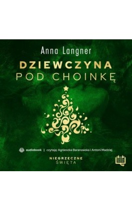 Dziewczyna pod choinkę. Niegrzeczne święta (3) - Anna Langner - Audiobook - 978-83-66718-53-1