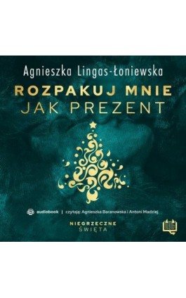 Rozpakuj mnie jak prezent. Niegrzeczne święta (7) - Agnieszka Lingas-Łoniewska - Audiobook - 978-83-66718-57-9