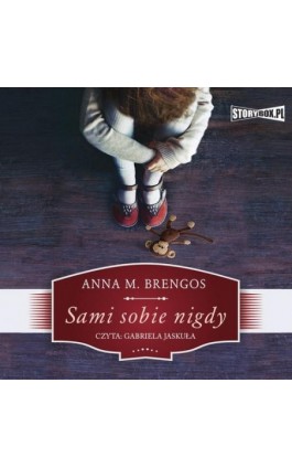 Sami sobie nigdy - Anna M. Brengos - Audiobook - 978-83-8194-886-9