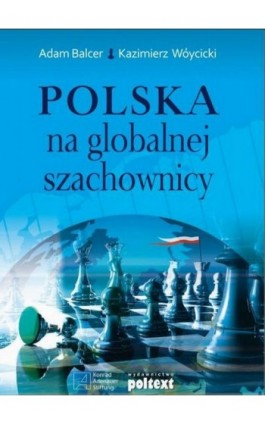 Polska na globalnej szachownicy - Kazimierz Wóycicki - Ebook - 978-83-7561-424-4