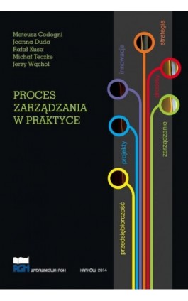 PROCES ZARZĄDZANIA W PRAKTYCE - Mateusz Codogni - Ebook - 978-83-66727-00-7