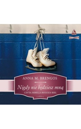 Nigdy nie będziesz mną - Anna M. Brengos - Audiobook - 978-83-8194-951-4
