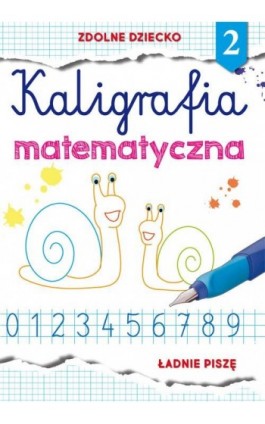 Kaligrafia matematyczna 2 - Beata Guzowska - Ebook - 978-83-8114-921-1