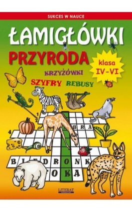 Łamigłówki Przyroda. Klasa 4-6 - Grzegorz Wrocławski - Ebook - 978-83-7898-527-3