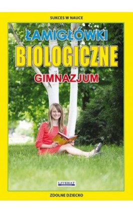 Łamigłówki biologiczne. Gimnazjum - Grzegorz Wrocławski - Ebook - 978-83-7898-526-6