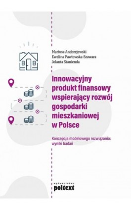 Innowacyjny produkt finansowy wspierający rozwój gospodarki mieszkaniowej w Polsce - Mariusz Andrzejewski - Ebook - 978-83-8175-137-7