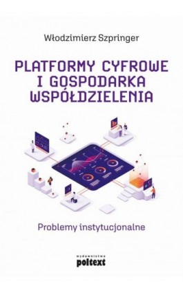 Platformy cyfrowe i gospodarka współdzielenia - Włodzimierz Szpringer - Ebook - 978-83-8175-205-3