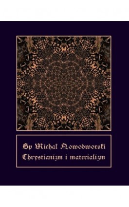 Chrystianizm i materializm - Bp Michał Nowodworski - Ebook - 978-83-7639-221-9