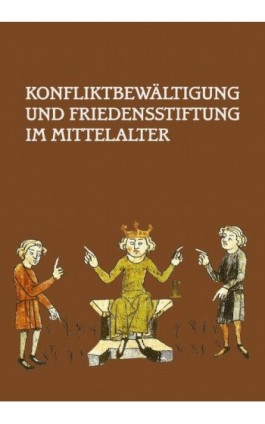 Konfliktbewältigung und Friedensstiftung im Mittelalter - Ebook - 978-83-614-8792-0