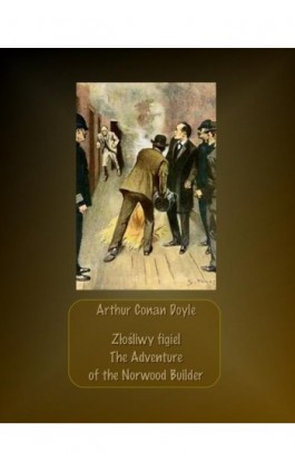 Złośliwy figiel. The Adventure of the Norwood Builder - Arthur Conan Doyle - Ebook - 978-83-7950-605-7