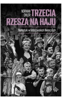 Trzecia Rzesza na haju - Norman Ohler - Ebook - 9788366736955