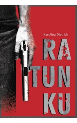 Ratunku - Karolina Dietrich - Ebook - 978-83-66616-76-9